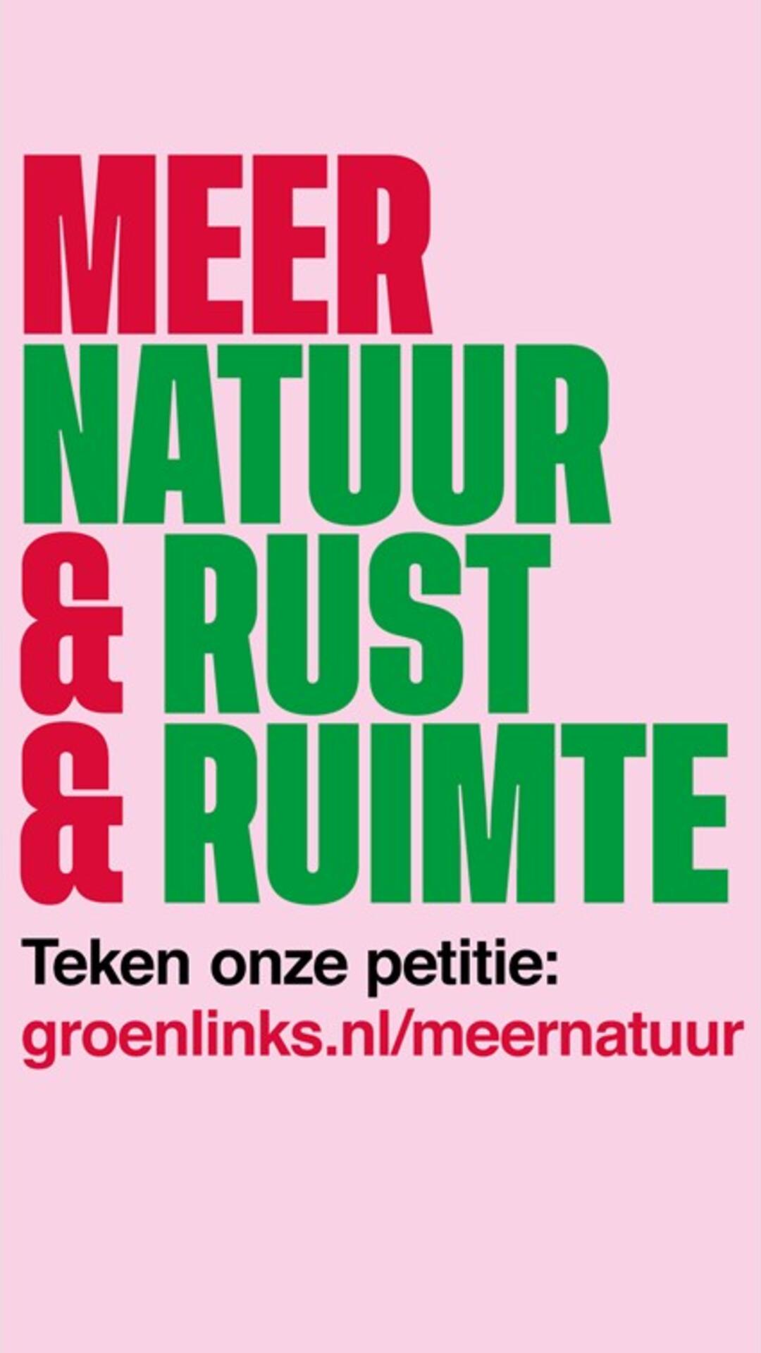 Meer natuur & rust & ruimte. Teken onze petitie.
